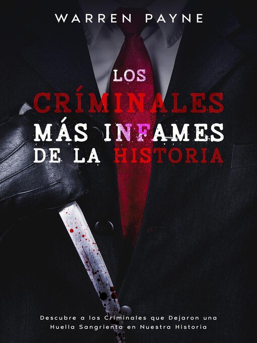 Title details for Los Criminales más Infames de la Historia by Warren Payne - Available